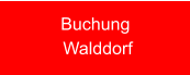 Buchung  Walddorf
