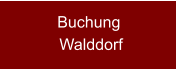 Buchung  Walddorf